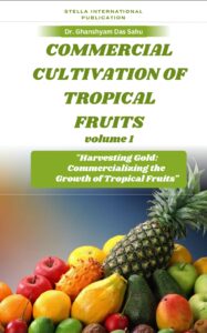 Commercial Cultivation of Tropical Fruits Vol-1